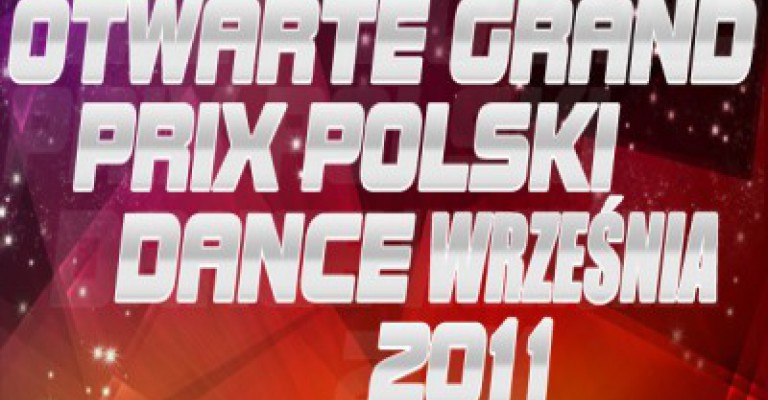 Zapraszamy na Otwarte Grand Prix Polski Dance Września 2011 – Września, 22 października 2011.