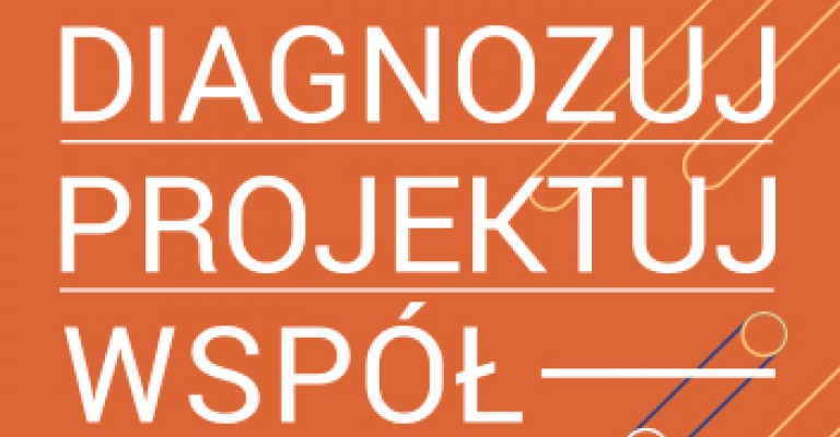 „DIAGNOZUJ, PROJEKTUJ, WSPÓŁDZIAŁAJ” 